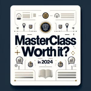 Read more about the article Is MasterClass Worth It in 2024? An Honest Review of Its Courses and Value